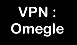 Lire la suite à propos de l’article 5 meilleurs VPN gratuits pour Omegle qui fonctionnent vraiment (2024 Avril)